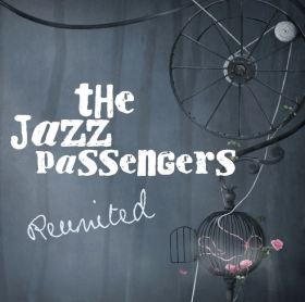 The Jazz Passengers – Reunited (Justin Time Records)