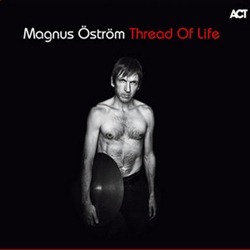 Magnus Öström – Thread Of Life (ACT)