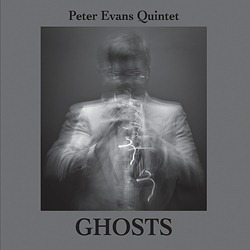 Peter Evans Quintet – Ghosts (More is More)