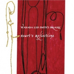Wadada Leo Smith’s Organic – Heart’s Reflections (Cuneiform)
