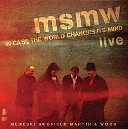 Medeski, Scofield, Martin & Wood – In Case The World Changes Its Mind (Indirecto)
