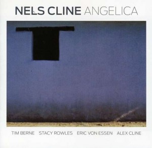 Nels Cline: Angelica (Enja/One-HiFi)