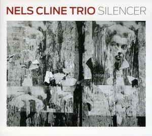 Poklanjamo CD: Nels Cline Trio – Silencer