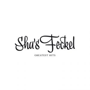 Sha’s Feckel Greatest Hits: Live at Kaufleuten 2011 (Ronin Rhythm Records)