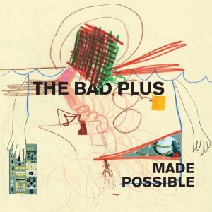 The Bad Plus: Made Possible (E1 Entertainment)