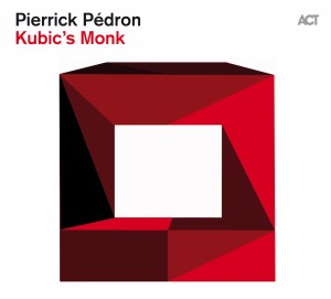 Poklanjamo CD: Pierrick Pédron – Kubic’s Monk (Završeno)