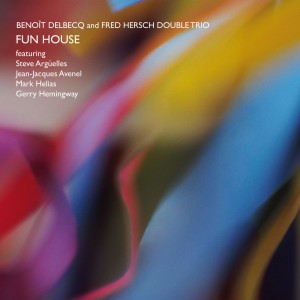 Benoit Delbecq & Fred Hersch Double Trio: Fun House (Songlines)