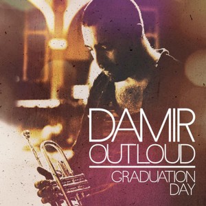 Damir Out Loud: Graduation Day (Unit Records)