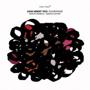 John Hébert Trio: Floodstage (Clean Feed)