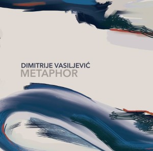 Dimitrije Vasiljević: Metaphor (Leitmotiv Arts)