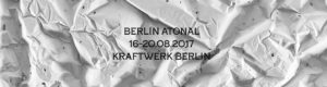 BERLIN ATONAL 2017: Program